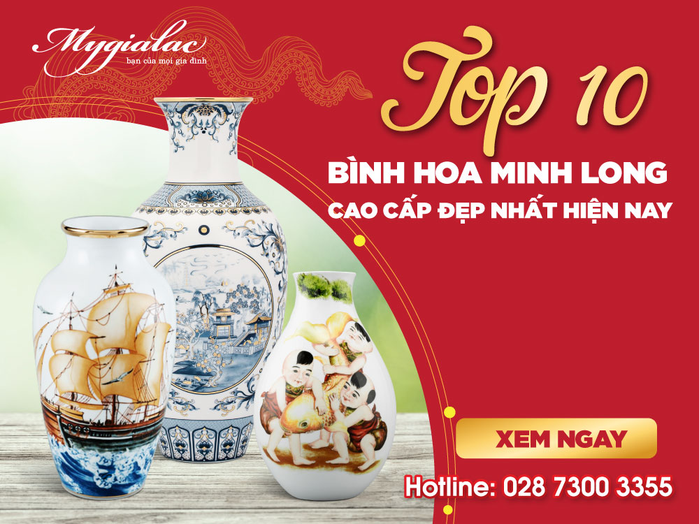 Top 10 Binh Hoa Minh Long Cao Cap Dep Nhat Hien Nay